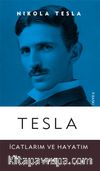 Tesla & İcatlarım ve Hayatım