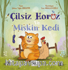 Çilsiz Horoz ve Miskin Kedi