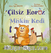 Çilsiz Horoz ve Miskin Kedi