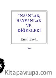 İnsanlar, Hayvanlar ve Diğerleri