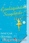 Günlüğünden Sevgilerle / Seni Çok Özledim