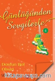 Günlüğünden Sevgilerle / Dostun Bol Olsun