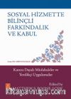 Sosyal Hizmette Bilinçli Farkındalık ve Kabul & Kanıta Dayalı Müdahaleler ve Yenilikçi Uygulamalar