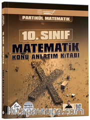 Partikül Matematik Maarif Modeli 10. Sınıf Matematik Konu Anlatım Kitabı