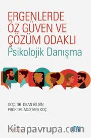 Ergenlerde Öz Güven ve Çözüm Odaklı Psikolojik Danışma