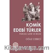 Komik Edebi Türler <br /> Parodi, Satir ve İroni