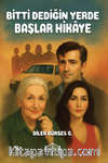 Bitti Dediğin Yerde Başlar Hikaye