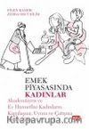 Emek Piyasasında Kadınlar & Akademisyen ve Ev Hizmetlisi Kadınların Karşılaşma, Uyum ve Çatışma Dinamikleri