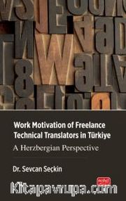 Work Motivation Of Freelance Technical Translators In Türkiye <br /> A Herzbergian Perspective