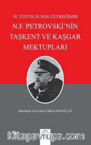 19. Yüzyılın Son Çeyreğinde N.F. Petrovski'nin Taşkent ve Kaşgar Mektupları