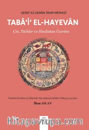 Taba'i‘ El-Hayevan <br /> Çin, Türkler ve Hindistan Üzerine