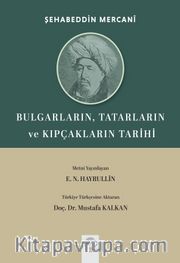 Bulgarların, Tatarların ve Kıpçakların Tarihi (Müstefadü'l - Ahbar Fi Ahval-i Kazan ve Bulgar)