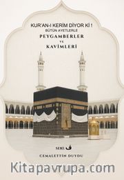 Kur'an-ı Kerim Diyor Ki! Bütün Ayetlerle Peygamberler ve Kavimleri