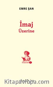 İmaj Üzerine / Scholium Dizisi 1