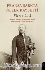 Fransa Şarkta Neler Kaybetti?