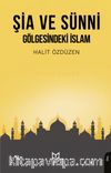 Şia ve Sünni Gölgesindeki İslam