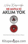 Ne Mutlu ki Aklım Yok