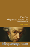 Kant'ta Özgürlük Ahlak ve Din