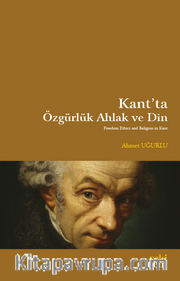 Kant'ta Özgürlük Ahlak ve Din
