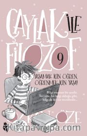Çaylak İle Filozof 9 / Yaşamak İçin Öğren, Öğrenmek İçin Yaşa!