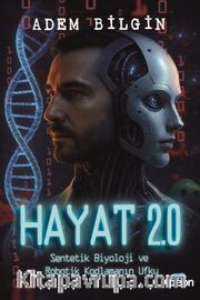 Hayat 2.0: Sentetik Biyoloji ve Robotik Kodlamanın Ufku