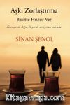 Aşkı Zorlaştırma Basitte Huzur Var