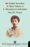 Bir Kadın Seyyahın 31 Mart Vakası ve 2. Meşrutiyet Gözlemleri
