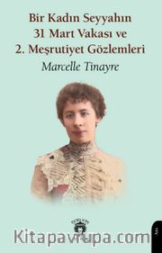 Bir Kadın Seyyahın 31 Mart Vakası ve 2. Meşrutiyet Gözlemleri