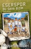 Eserspor - Bu Saha Bizim