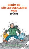 Benim De Söyleyeceklerim Var Cilt 4