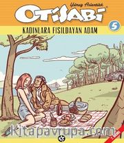 Otisabi 5 / Kadınlara Fısıldayan Adam