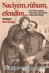 Naciyem, Ruhum, Efendim…