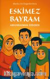 Mutku ile Değerlerimiz: Eskimez Bayram