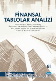 Finansal Tablolar Analizi <br /> TMS/TFRS'ye Göre Kaleme Alınmış Piyasadan Gerçek Örnekler Üzerinden Analizler