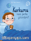 Korkumu Nasıl Parka Götürdüm