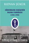 Sümerbank Eskişehir Basma Fabrikası (1956-1996)