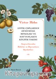 Antik Çağlardan Günümüze Bitkiler ve Hayvanların Kültür Tarihi