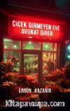 Çiçek Girmeyen Eve Avukat Girer