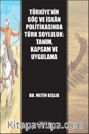 Türkiye'nin Göç ve İskan Politikasında Türk Soyluluk: Tanım, Kapsam ve Uygulama
