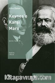Keynes'e Karşı Marx
