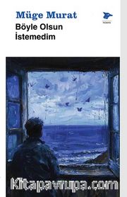 Böyle Olsun İstemedim