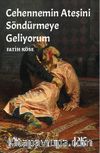 Cehennemin Ateşini Söndürmeye Geliyorum