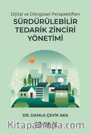 Dijital ve Döngüsel Perspektiften Sürdürülebilir Tedarik Zinciri Yönetimi
