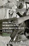 Avrupa-Merkezcilik, Sömürgecilik ve Filistin & Eleştirel Bağlantıyı Yeniden Kurmak