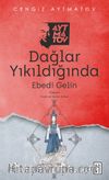 Dağlar Yıkıldığında & Ebedi Gelin