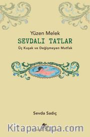 Sevdalı Tatlar <br /> Üç Kuşak ve Değişmeyen Mutfak