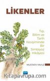 Likenler & Tıp, Bilim ve Tarih Kesişiminde Bir Simbiyoz Hikayesi