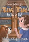 Tık Tık Bu Ses de Ne? (Pencereli & Müzikli Kitap)