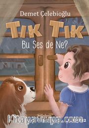 Tık Tık Bu Ses de Ne? (Pencereli <br /> Müzikli Kitap)