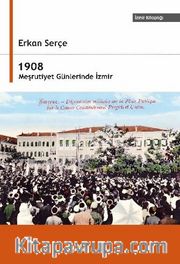 1908 Meşrutiyet Günlerinde İzmir